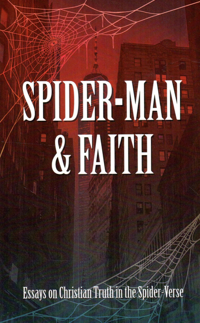 Spider-Man and Faith: Essays on Christian Truth in the Spider Verse