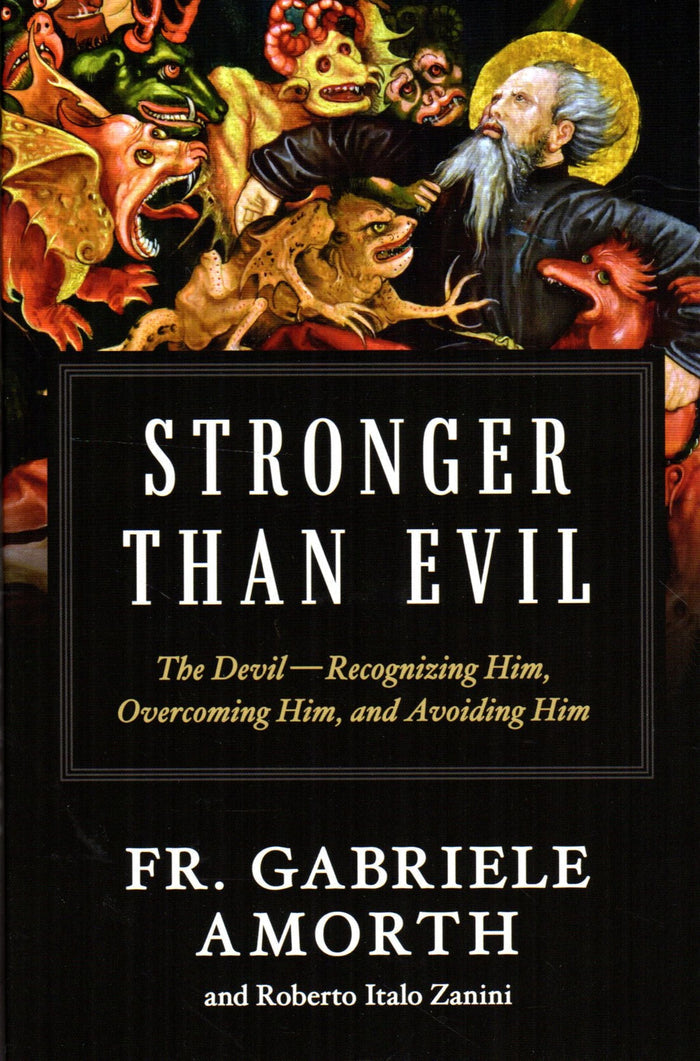 Stronger Than Evil: The Devil - Recognising Him, Overcoming Him and Avoiding Him
