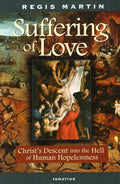 The Suffering of Love: Christ's Descent into the Hell of Human Hopelessness